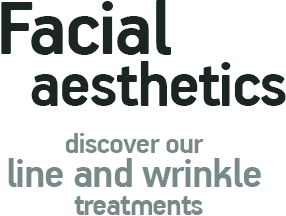 Facial aesthetics - Discover our line and wrinkle treatments