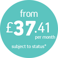 from £37.41 per month - Subject to status*
